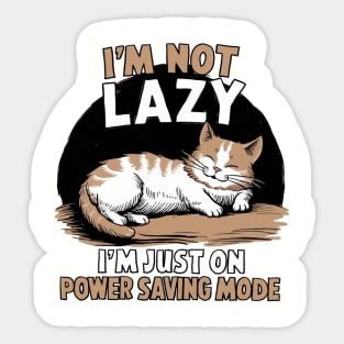 I'm Not Lazy I'm Just On Power Saving Mode Sticker